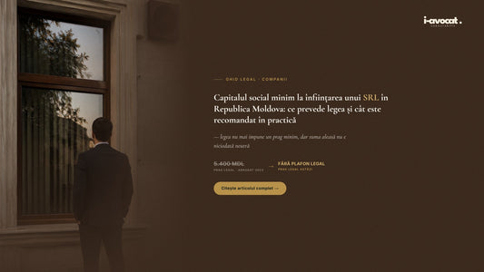 Capitalul social minim la înființarea unui SRL în Republica Moldova: ce prevede legea și cât este recomandat în practică