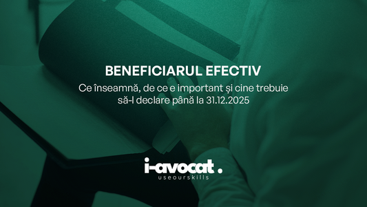 Beneficiarul efectiv: ce este, de ce contează și cine trebuie să-l declare până la 31.12.2025