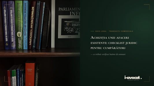 Achiziția unei afaceri existente: checklist juridic pentru cumpărători