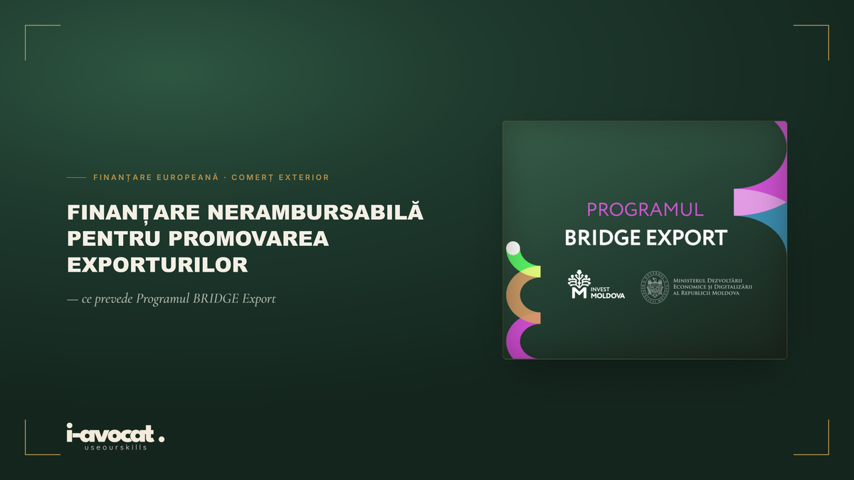 Finanțare nerambursabilă pentru promovarea exporturilor: ce prevede Programul BRIDGE Export