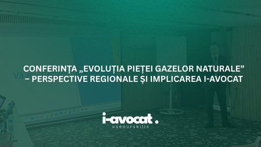 Conferința „Evoluția pieței gazelor naturale” – perspective regionale și implicarea i-avocat