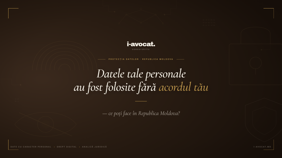 Datele tale personale au fost folosite fără acordul tău - ce poți face în Republica Moldova?