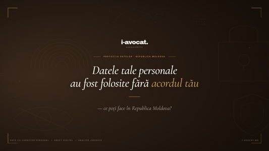 Datele tale personale au fost folosite fără acordul tău - ce poți face în Republica Moldova?