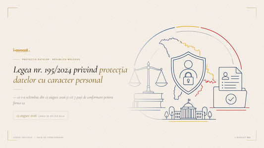 Legea nr. 195/2024 privind protecția datelor cu caracter personal: prevederi aplicabile din 23 august 2026