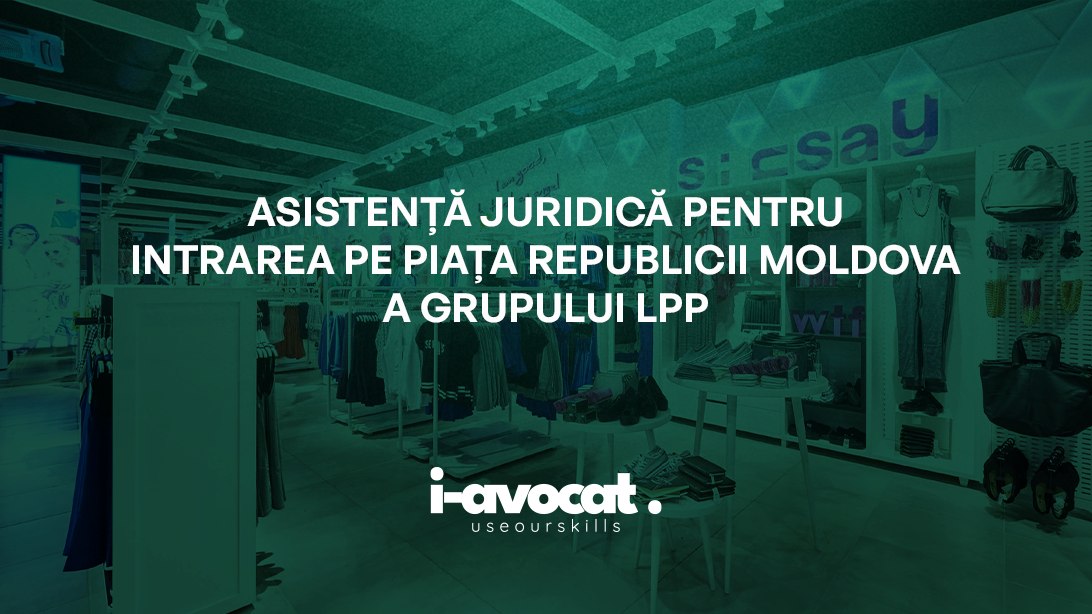 Asistență juridică pentru intrarea pe piața Republicii Moldova a grupului LPP